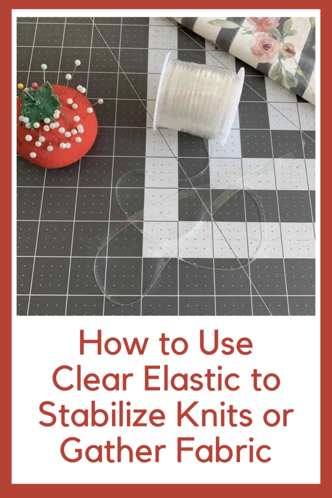 how to use clear elastic to stabilize knits or gather fabric